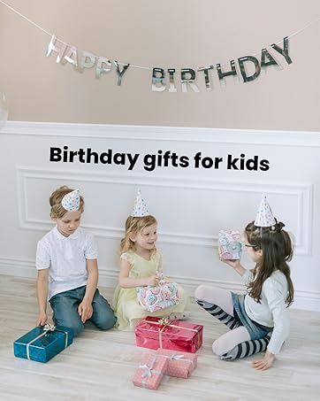 Birthday gifts for kids